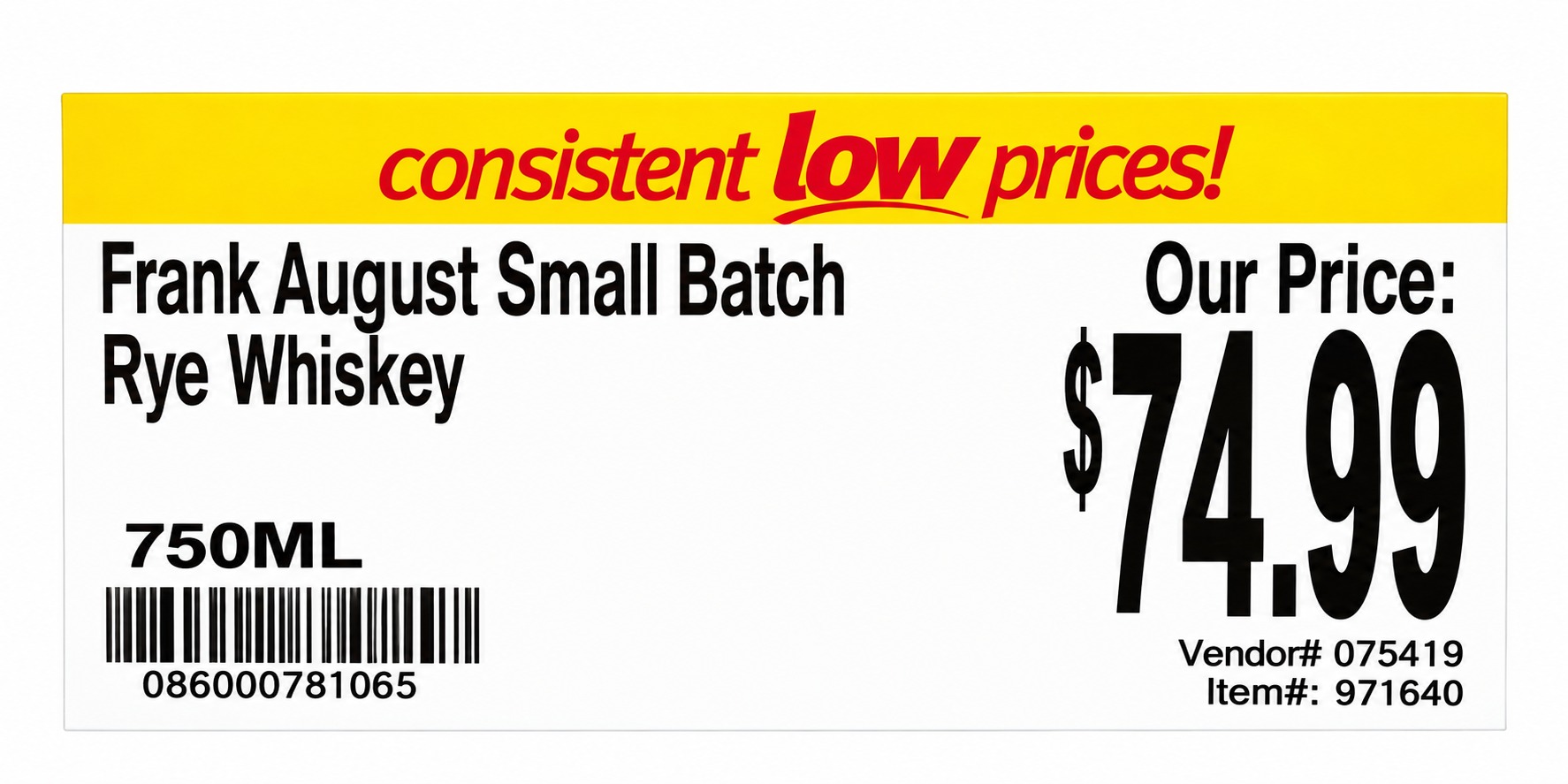 Cleaned store tag for Frank August Small Batch Rye Whiskey, 750 ml, showing 74.99 dollars