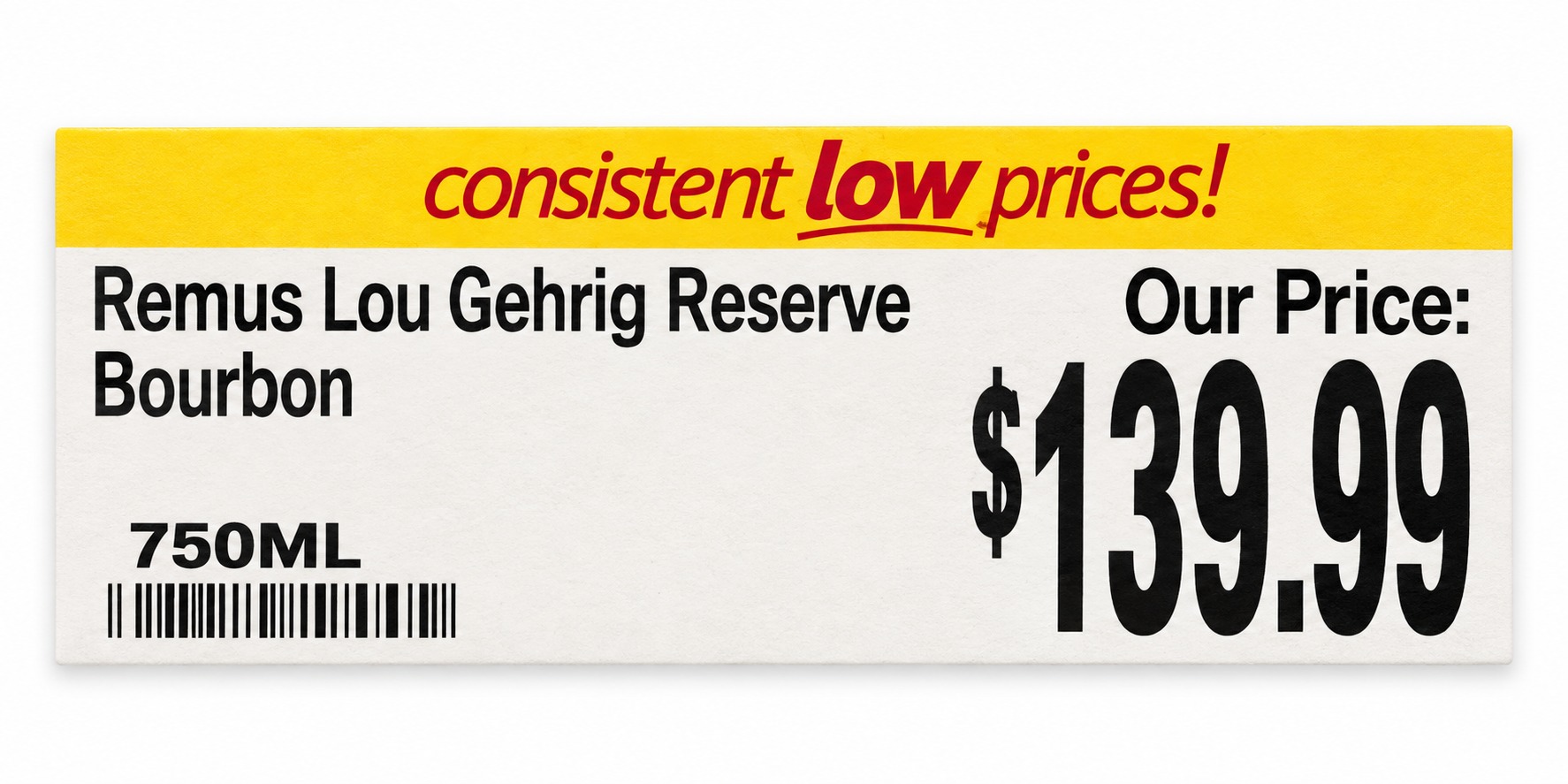 Cleaned Remus Lou Gehrig Reserve Bourbon shelf tag showing 750 ml and 139.99 dollars